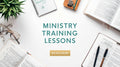 Ministry Training – Foundations Series (7-Part)